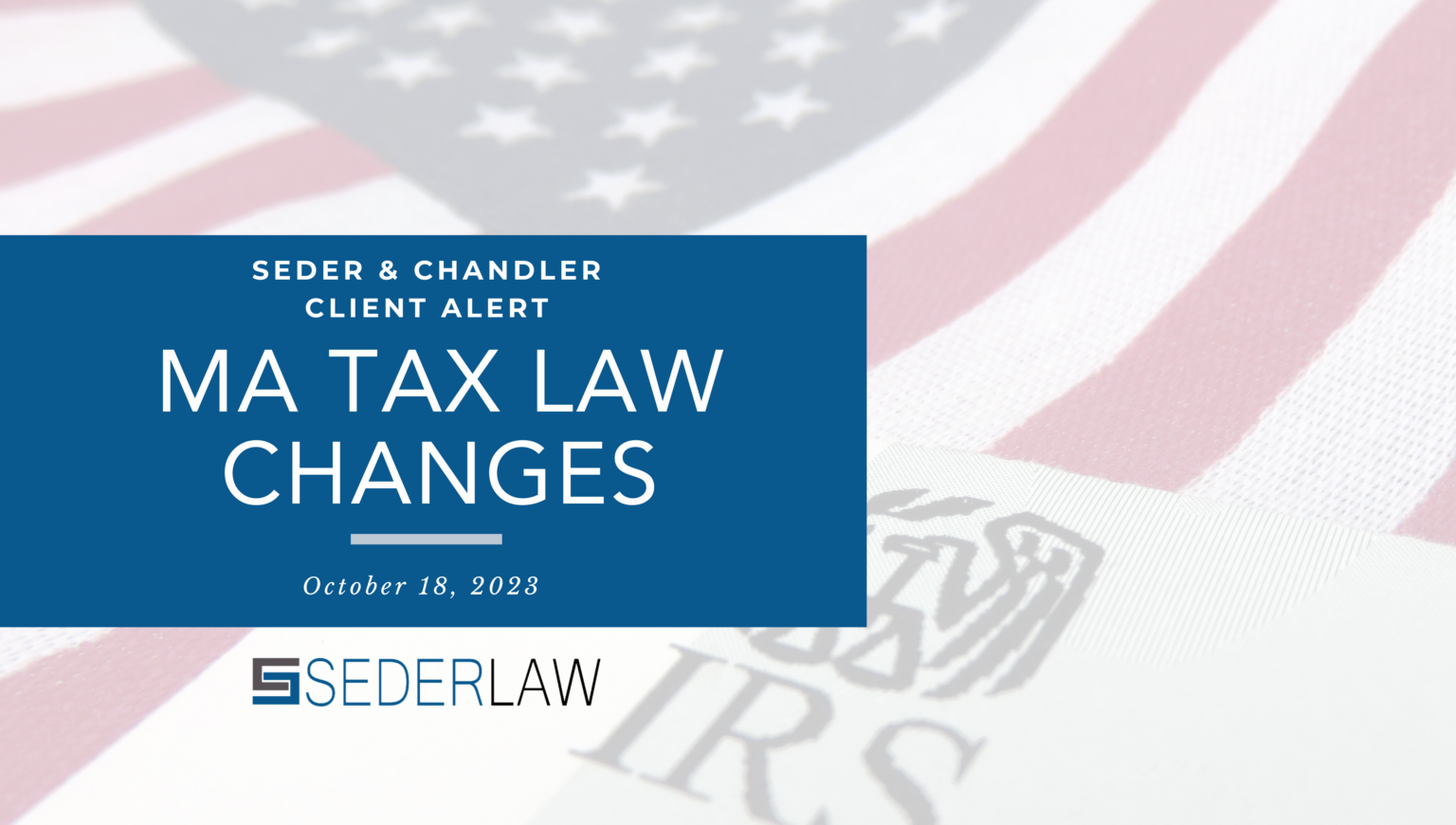 Summary of Significant Changes to Massachusetts Tax Law Seder