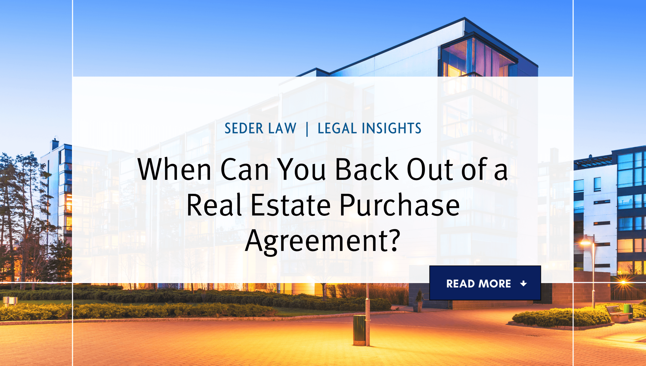 When Can You Back Out of a Real Estate Contract? | Seder Law